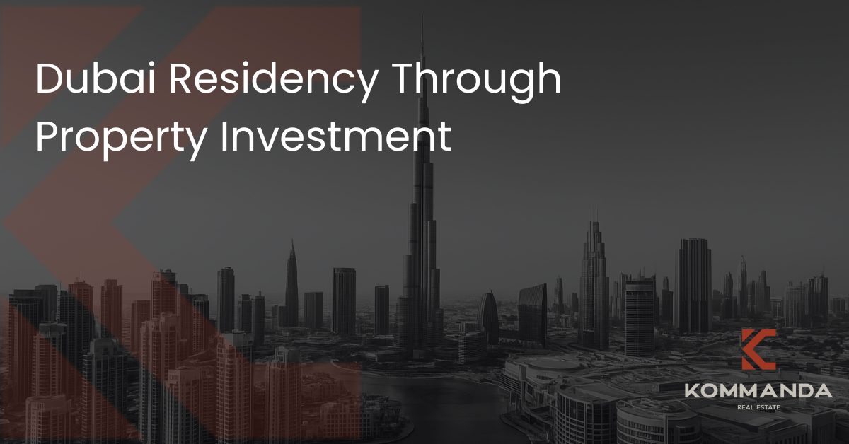 Dubai Residency Through Property Investment