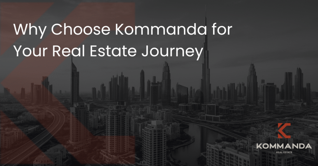 Why Choose Kommanda for Your Real Estate Journey