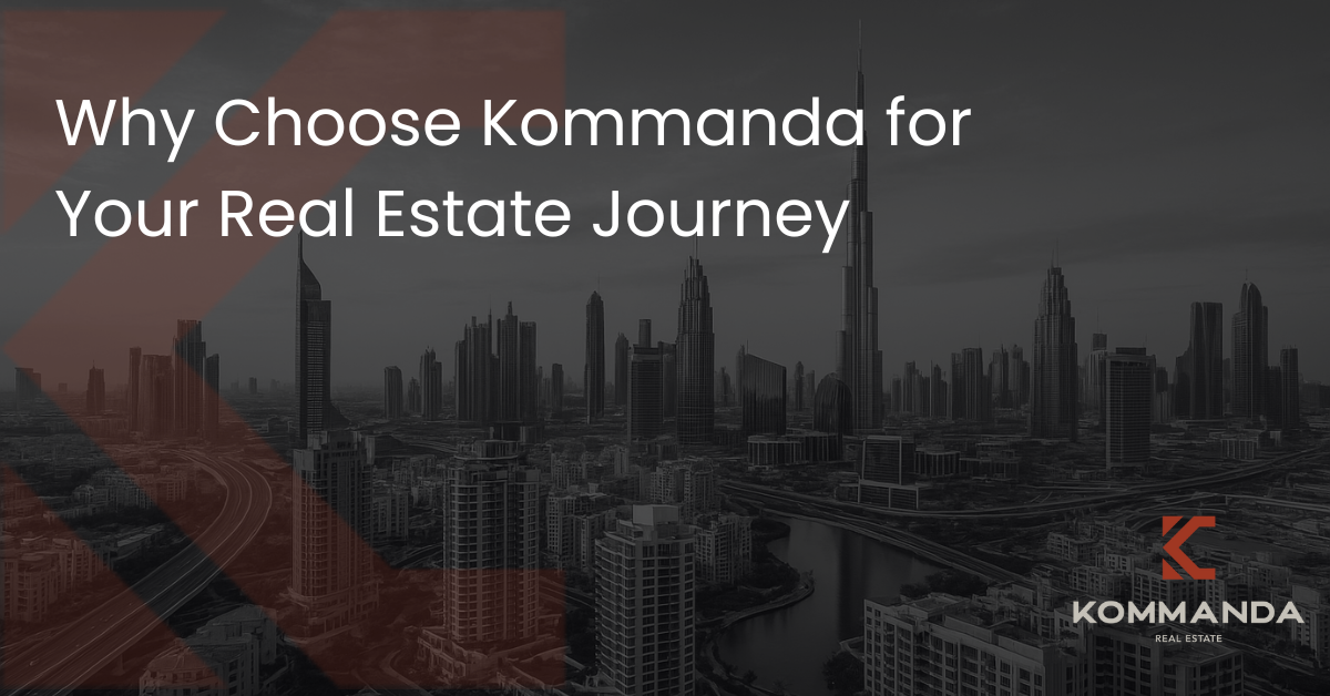 Why Choose Kommanda for Your Real Estate Journey