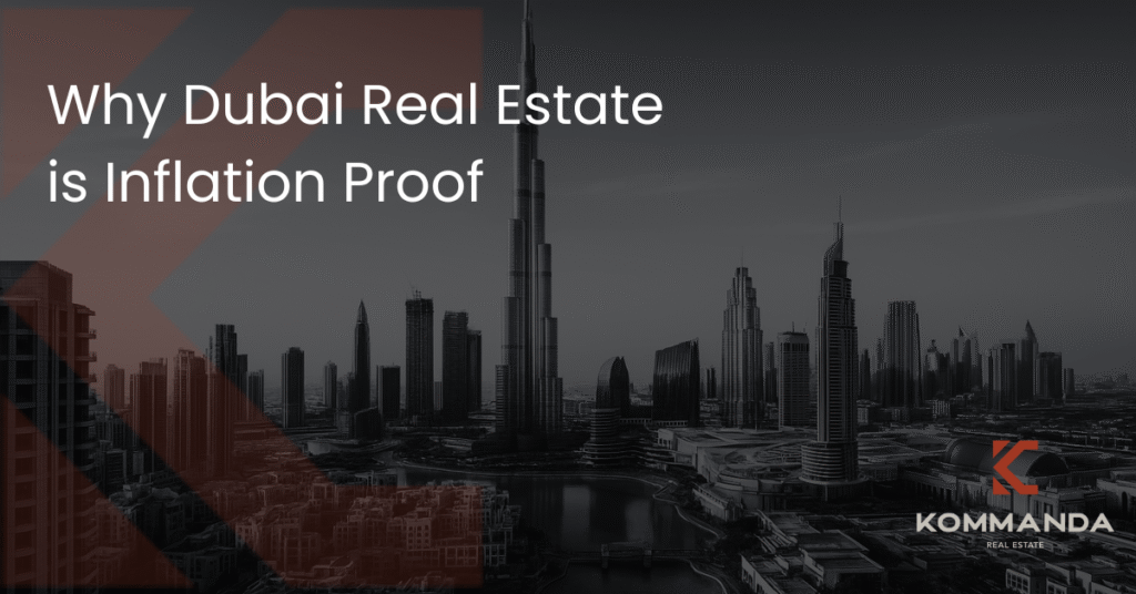 Why Dubai Real Estate is Inflation Proof