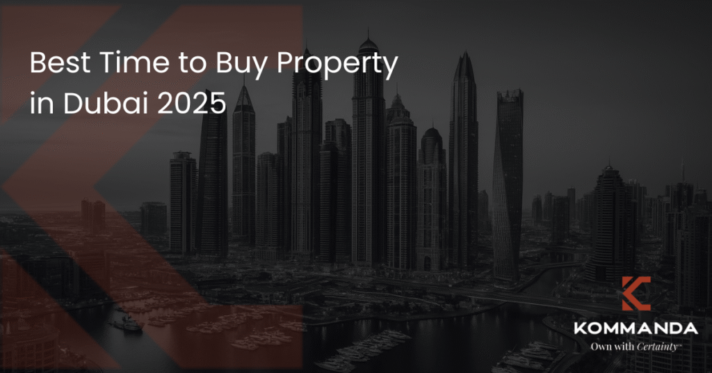 Best Time to Buy Property in Dubai 2025