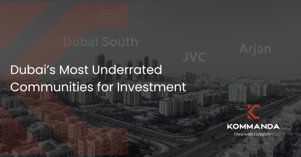 Dubai’s Most Underrated Communities for Investment