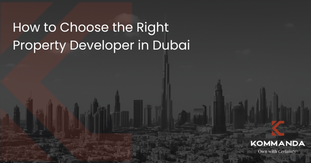 How to Choose the Right Property Developer in Dubai