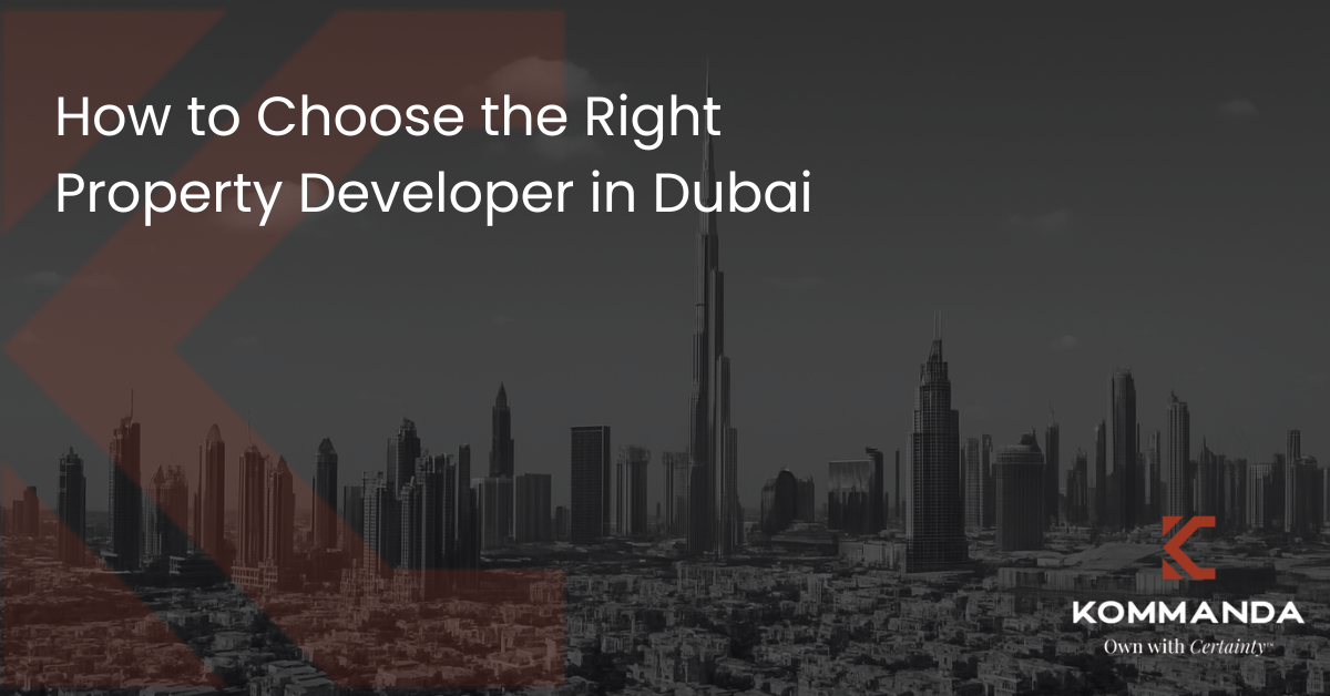 How to Choose the Right Property Developer in Dubai