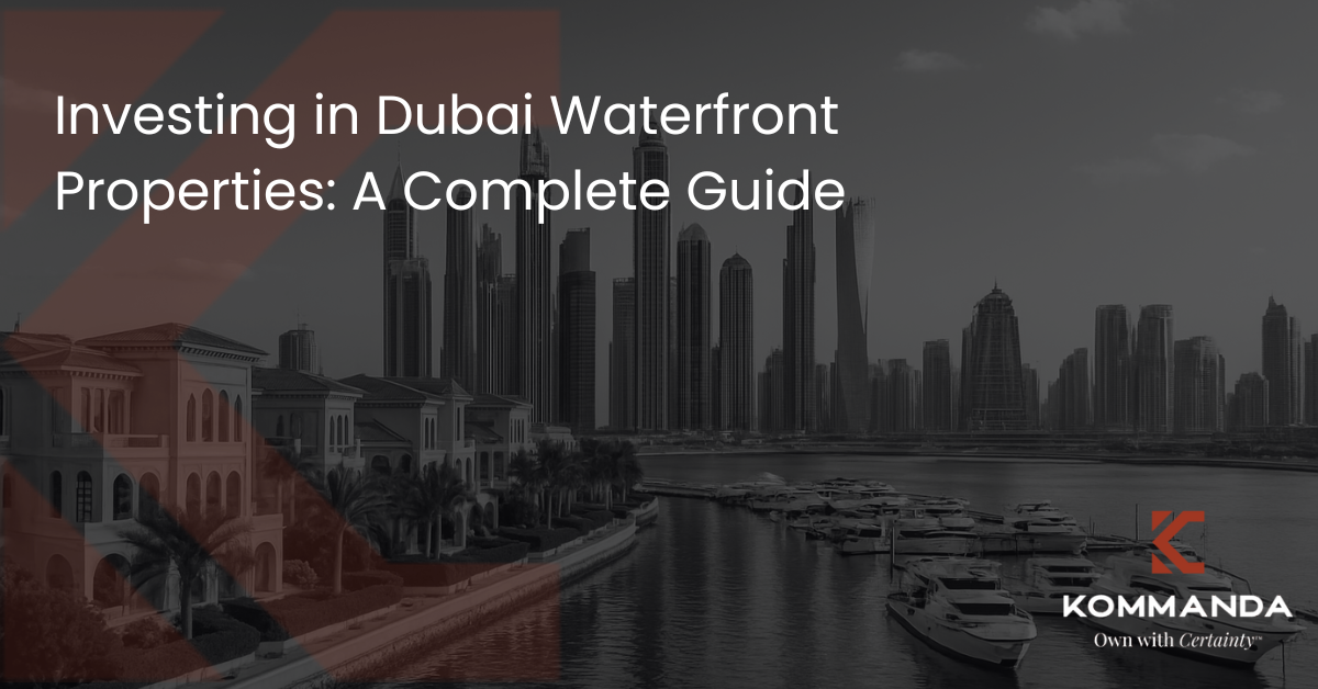 Investing in Dubai Waterfront Properties A Complete Guide