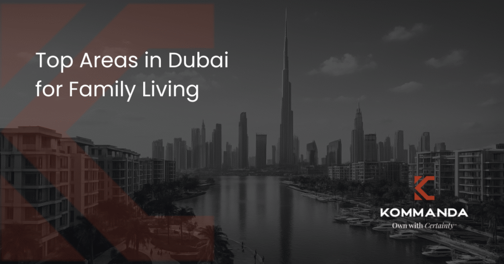 Top Areas in Dubai for Family Living