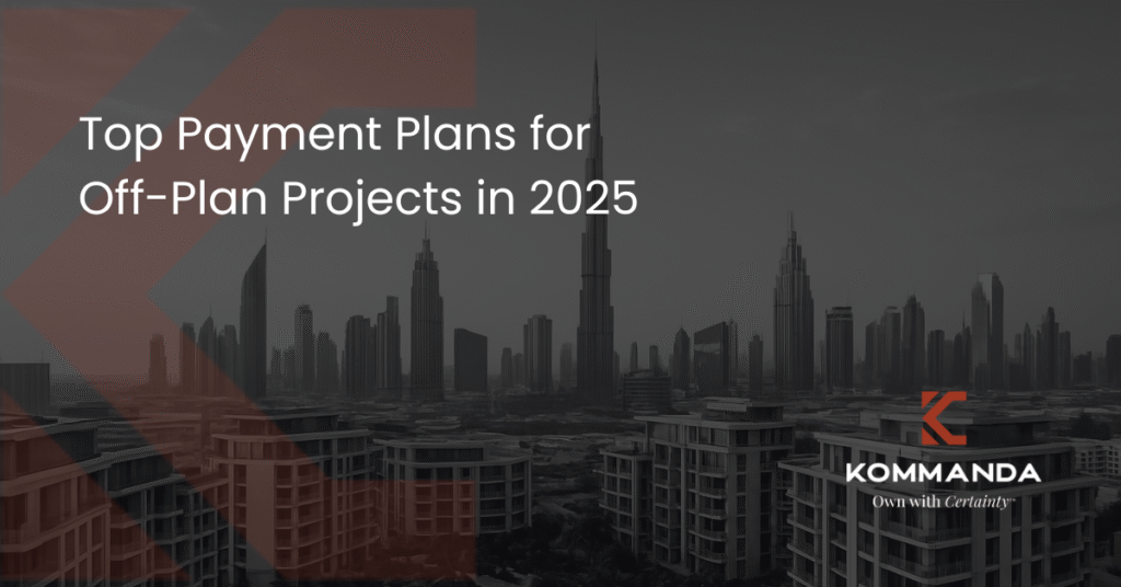 Top Payment Plans for Off-Plan Projects in 2025