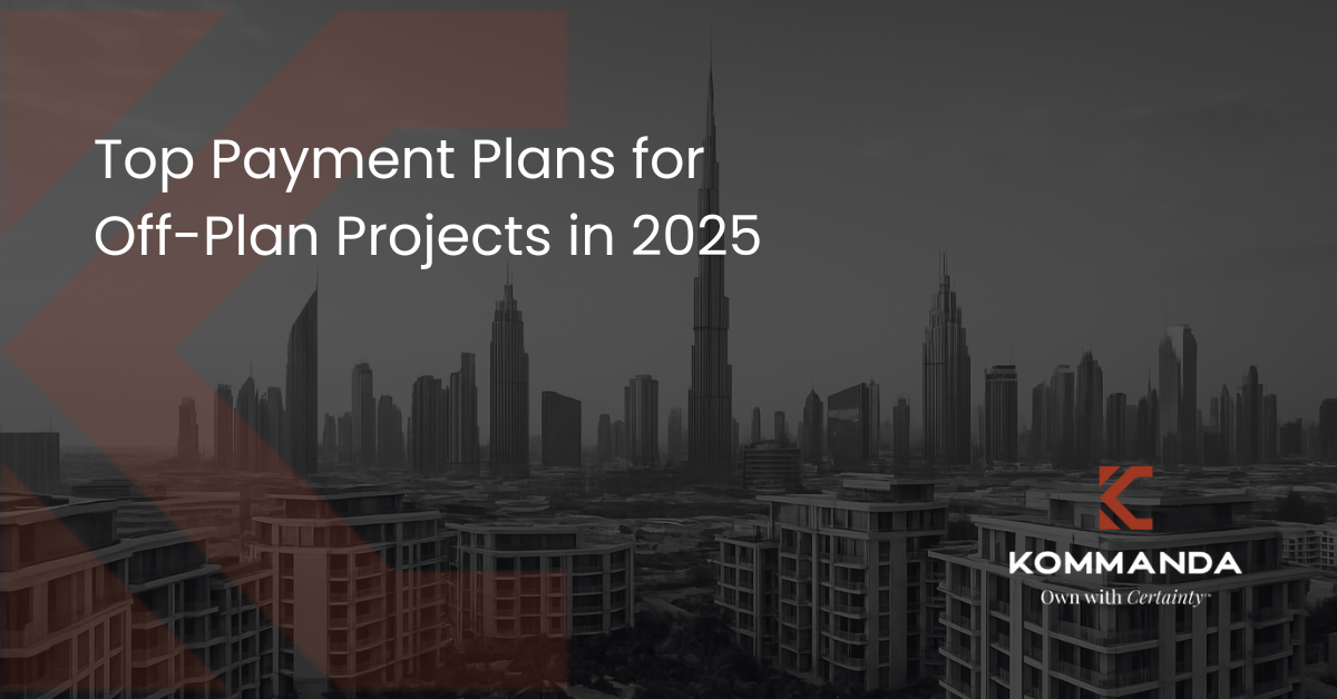 Top Payment Plans for Off-Plan Projects in 2025