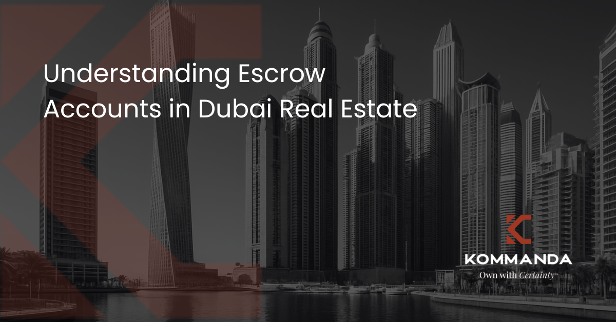 Understanding Escrow Accounts in Dubai Real Estate