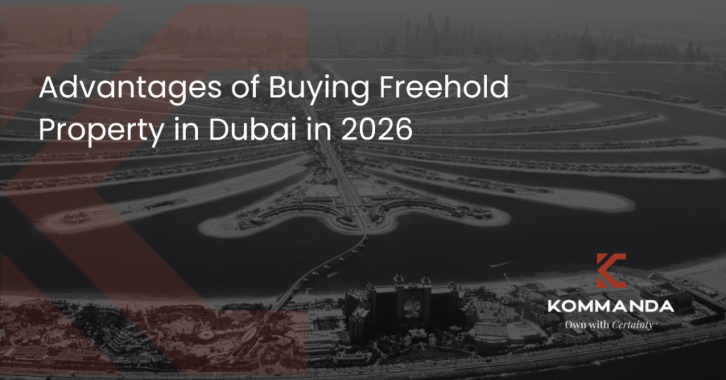 Advantages of Buying Freehold Property in Dubai in 2026