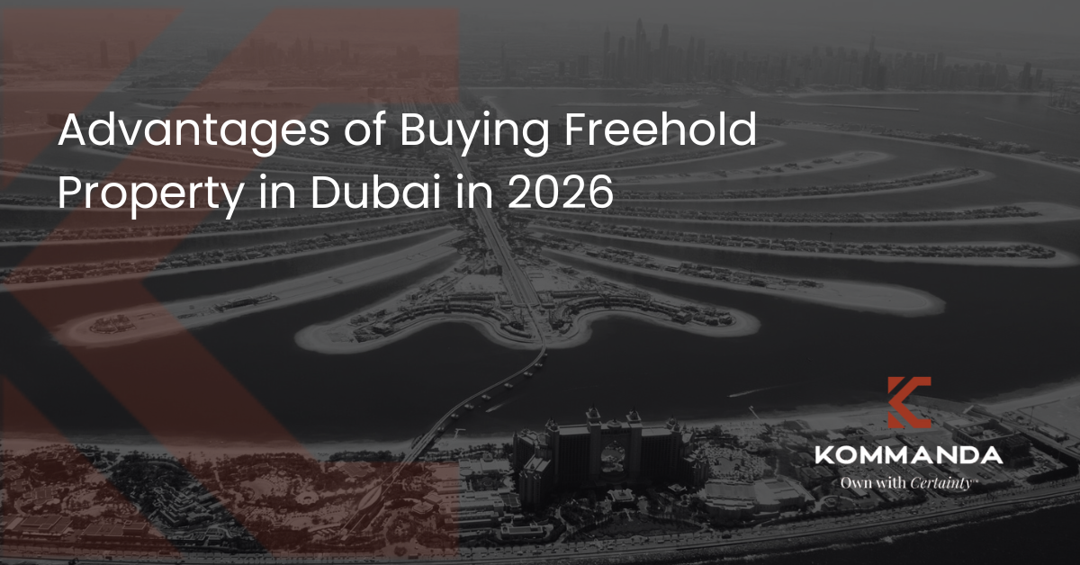 Advantages of Buying Freehold Property in Dubai in 2026