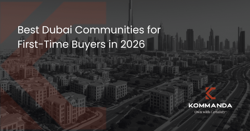 Best Dubai Communities for First-Time Buyers in 2026