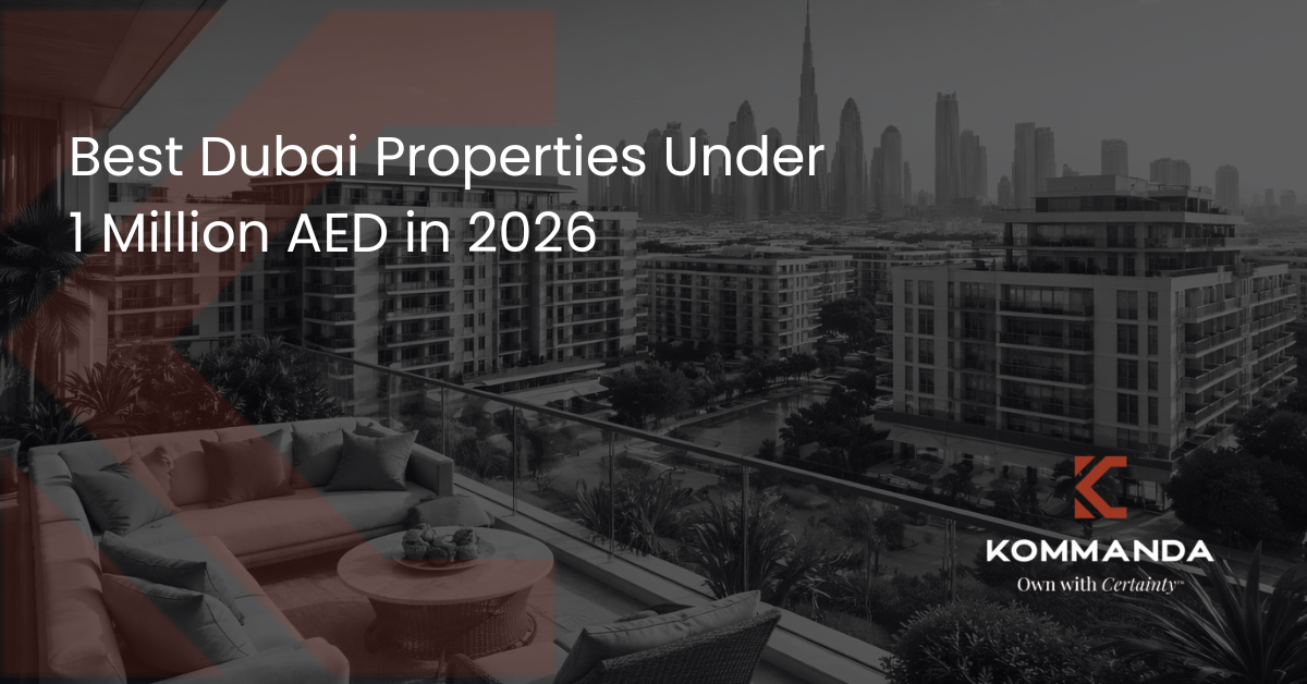 Best Dubai Properties Under 1 Million AED in 2026 | Kommanda