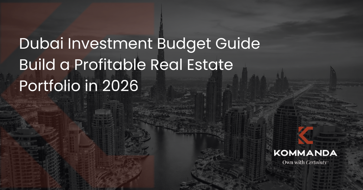 Dubai Investment Budget Guide Build a Profitable Real Estate Portfolio in 2026