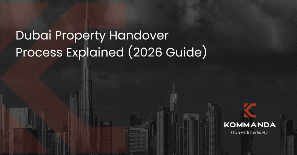 Dubai Property Handover Process Explained (2026 Guide)