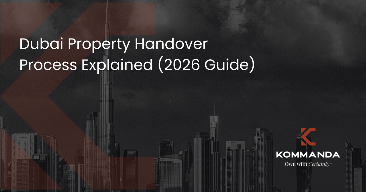 Dubai Property Handover Process Explained (2026 Guide)