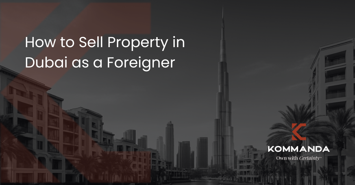 How to Sell Property in Dubai as a Foreigner