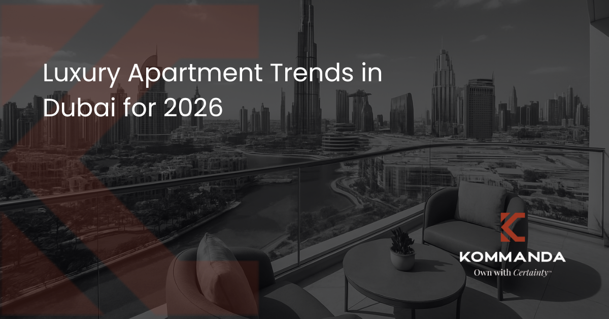 Luxury Apartment Trends in Dubai for 2026