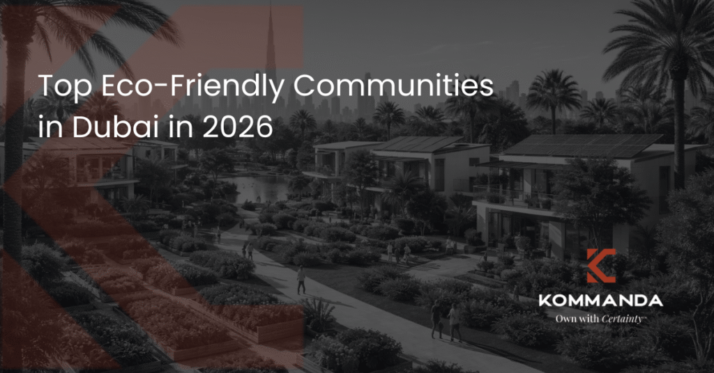Top Eco-Friendly Communities in Dubai in 2026