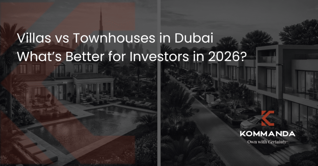 Villas vs Townhouses in Dubai: What’s Better for Investors in 2026?