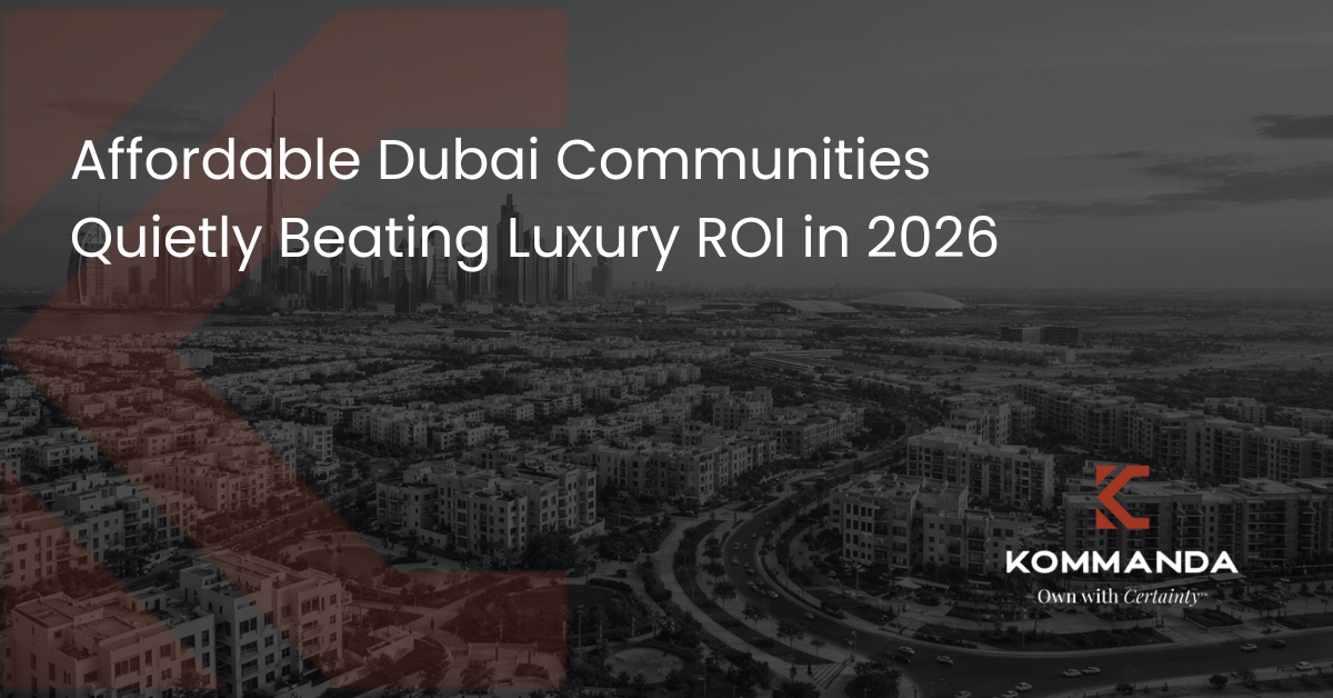 Affordable Dubai Communities Quietly Beating Luxury ROI in 2026