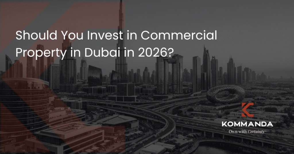 Should You Invest in Commercial Property in Dubai in 2026?