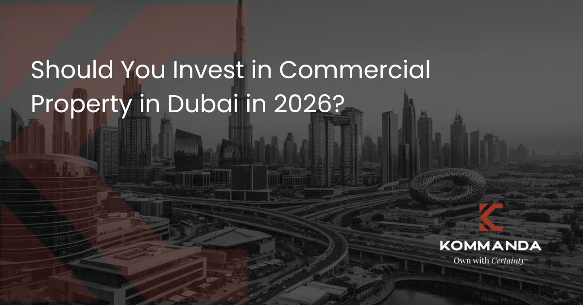 Should You Invest in Commercial Property in Dubai in 2026?
